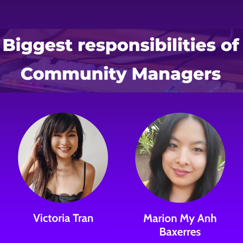 On a purple background, two round pictures of gaming community managers Victoria Tran and Marion My Anh Baxerres, with their name under it, in white. The title on top of the asset reads "Biggest responsibilities of Community Managers".